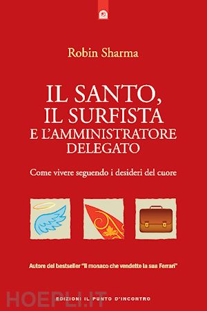 sharma robin s. - il santo, il surfista e l'amministratore delegato