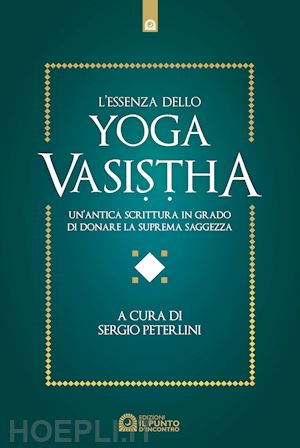 peterlini sergio (curatore) - l'essenza dello yoga vasistha