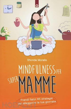 moralis shonda - mindfulness per supermamme