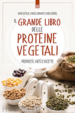 dufour anne - il grande libro delle proteine vegetali