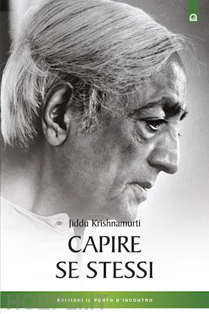 krishnamurti jiddu - capire se stessi