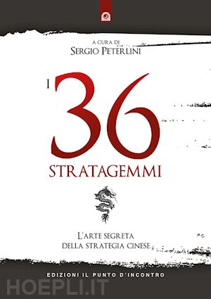 peterlini s. (curatore) - i 36 stratagemmi