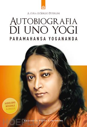 paramhansa yogananda (swami) - autobiografia di uno yogi. con audiolibro