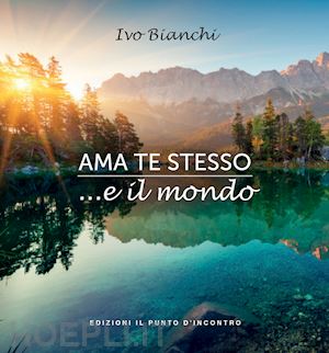 bianchi ivo - ama te stesso ...e il mondo