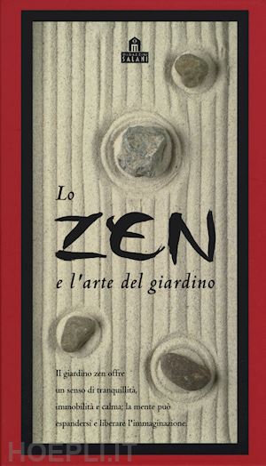 seveso m. (curatore) - lo zen e l'arte del giardino