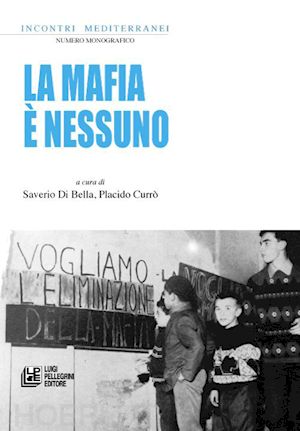 di bella s.(curatore); currò p.(curatore) - la mafia è nessuno