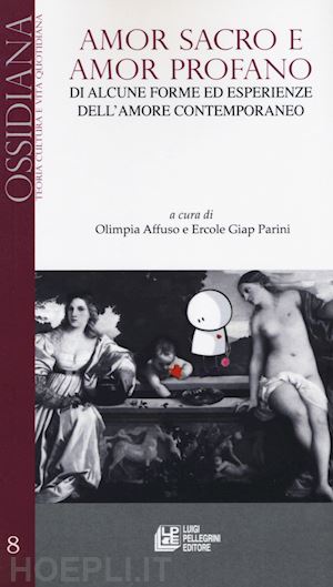 affuso olimpia, parini ercole g. (curatore) - amor sacro e amor profano -