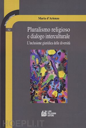d'arienzo maria - pluralismo religioso e dialogo interculturale. l'inclusione giuridica delle dive