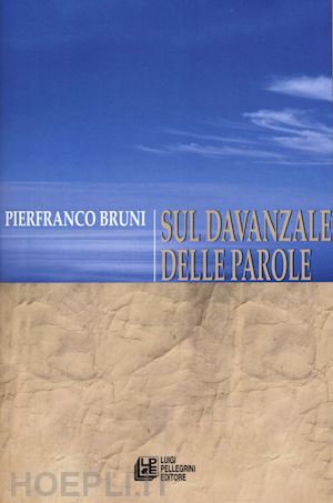 bruni pierfranco - sul davanzale delle parole