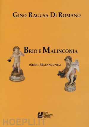 ragusa di romano gino - brio e malinconia (sbìu e malancunia)