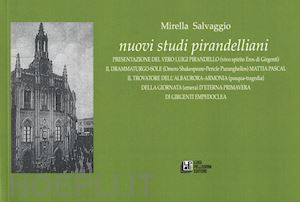 salvaggio mirella - nuovi studi pirandelliani. presentazione del vero luigi pirandello