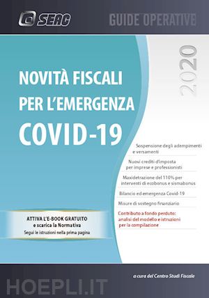 centro studi fiscali seac (curatore) - novita' fiscali per l'emergenza covid-19