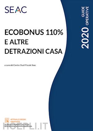 centro studi fiscale (curatore) - ecobonus 110% e altre detrazioni casa