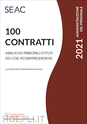 centro studi normativa del lavoro (curatore) - 100 contratti