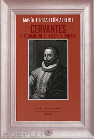 leon alberti maria teresa - cervantes