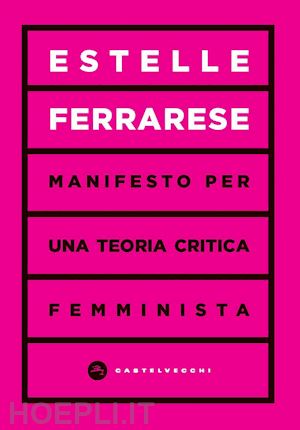 ferrarese estelle - manifesto per una teoria critica femminista