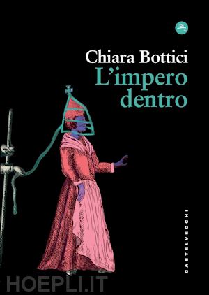 bottici chiara - l'impero dentro