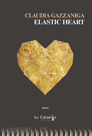 gazzaniga claudia - elastic heart