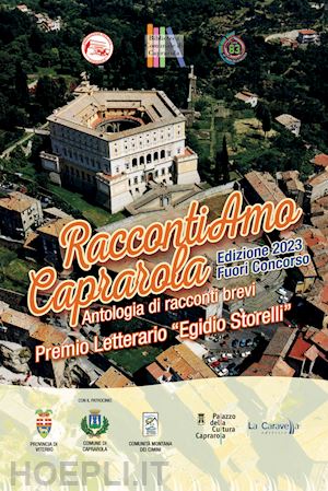  - raccontiamo caprarola. edizione 2023. fuori concorso