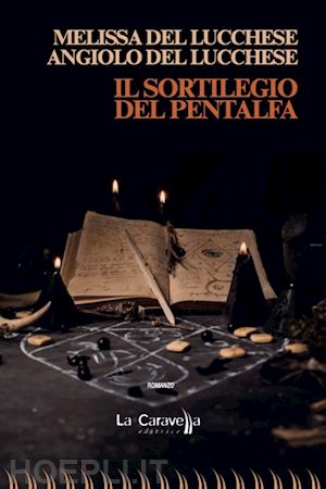 del lucchese angiolo; del lucchese melissa - il sortilegio del pentalfa