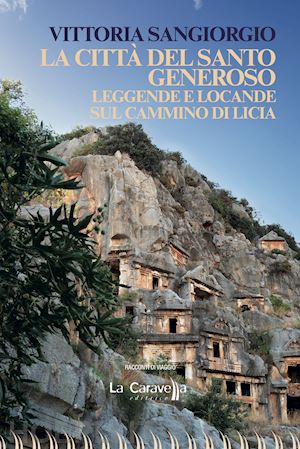 sangiorgio vittoria - la città del santo generoso. leggende e locande sul cammino di licia