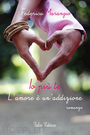 marangio federica - io più te. l'amore è un'addizione