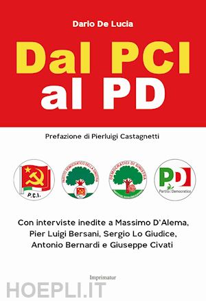 de lucia dario; castagnetti pierluigi (pref.) - dal pc al pd