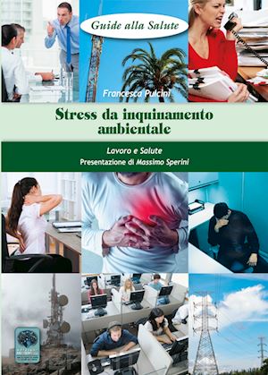 pulcini francesca - stress da inquinamento ambientale. lavoro e salute