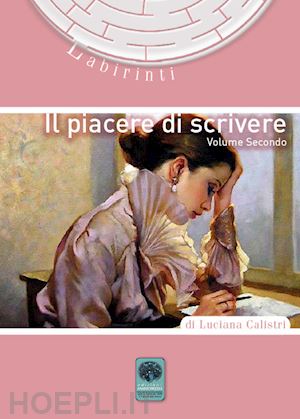 calistri luciana - il piacere di scrivere. vol. 2