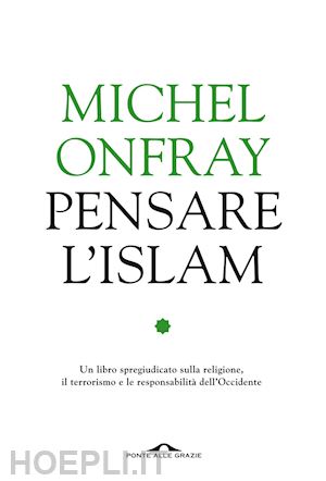 onfray michel - pensare l'islam