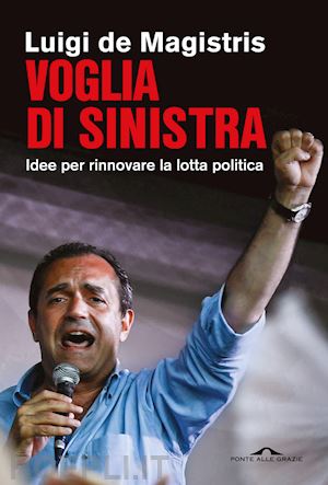 de magistris luigi - voglia di sinistra