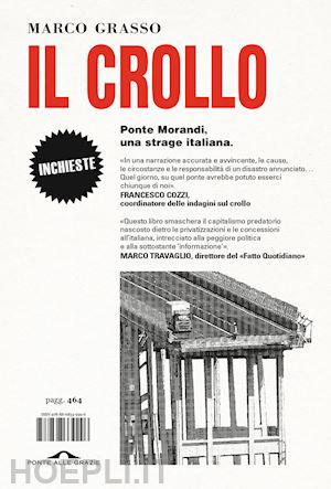 grasso marco - il crollo. ponte morandi, una strage italiana