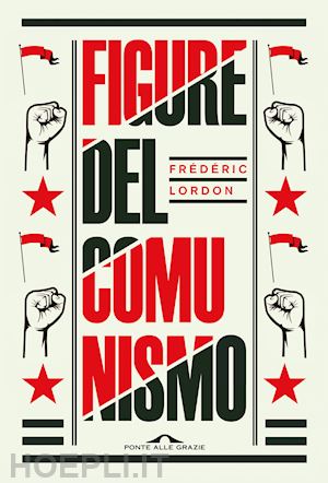 lordon frederic - figure del comunismo