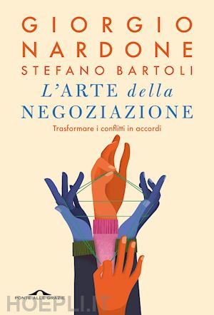 nardone giorgio; bartoli stefano - l'arte della negoziazione