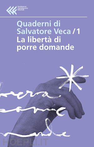 veca salvatore - liberta' di porre le domande