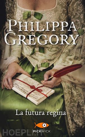 gregory philippa - la futura regina