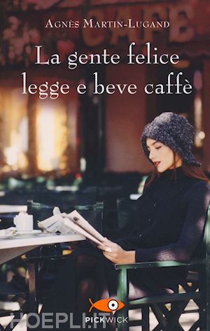martin-lugand agnes - la gente felice legge e beve caffe'