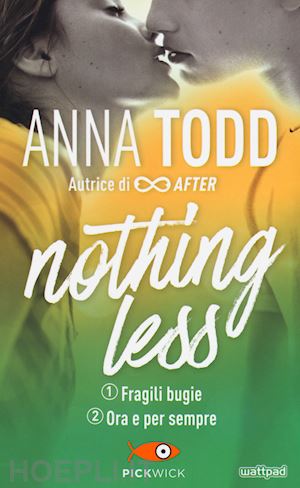 todd anna - nothing less 1+2. fragili bugie - ora e per sempre