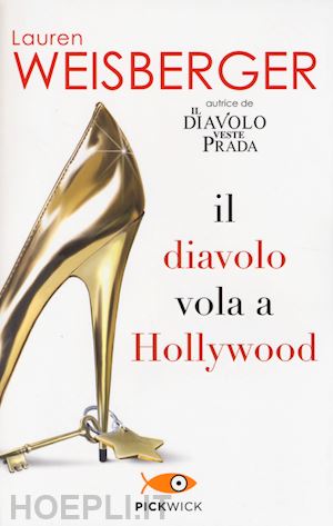 weisberger lauren - il diavolo vola a hollywood