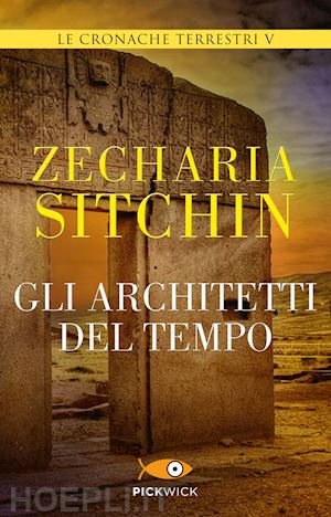 sitchin zecharia - gli architetti del tempo