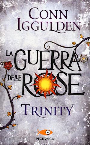 iggulden conn - trinity. la guerra delle rose. vol. 2