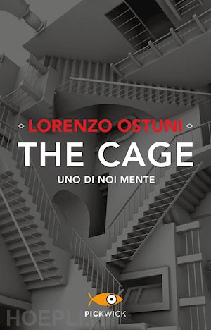 ostuni lorenzo - the cage. uno di noi mente