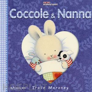 moroney trace - coccole & nanna. ediz. a colori
