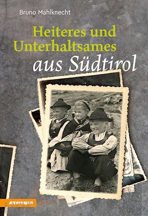 mahlknecht bruno - heiteres und unterhaltsames aus südtirol