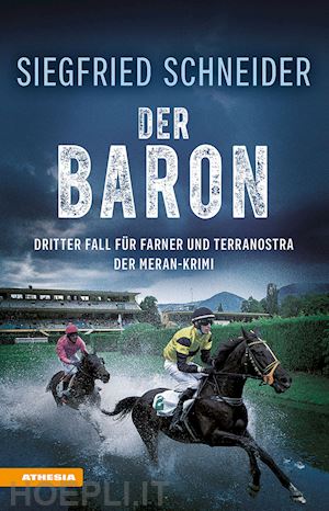 schneider siegfried - der baron. der meran-krimi. dritter fall für farner und terranostra