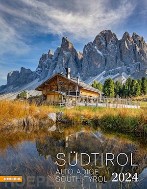 aa.vv. - sudtirol-alto adige-south tyrol. calendario 2024. ediz. multilingue