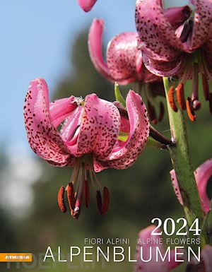 aa.vv. - alpenblumen-fiori alpini-alpine flowers. calendario 2024. ediz. multilingue
