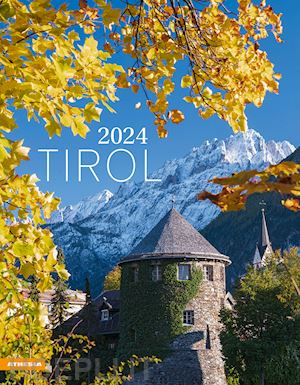 aa.vv. - tirol-tirolo-tyrol. calendario 2024. ediz. multilingue