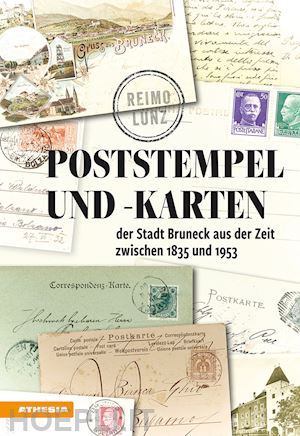 lunz reimo - poststempel und -karten der stadt bruneck 1835-1953