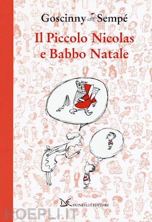 goscinny rene; sempe jean-jacques - il piccolo nicolas e babbo natale